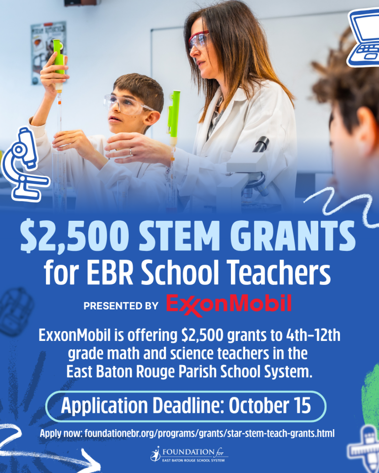 ExxonMobil is offering $2,500 grants to 4th–12th grade math and science teachers in the East Baton Rouge Parish School System.